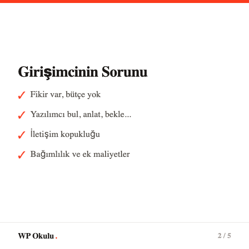 Girişimcinin sorunu - Fikir var bütçe yok, yazılımcı bul anlat bekle, iletişim kopukluğu, bağımlılık ve ek maliyetler